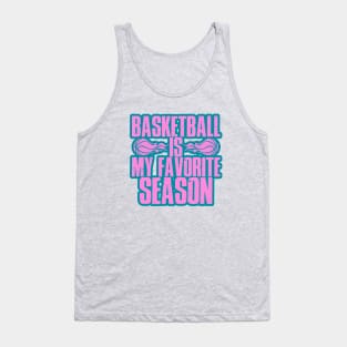 basketball is my favorite season Tank Top